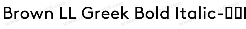 Brown LL Greek Bold Italic字体转换